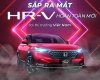 Honda HR-V 2022 - Sắp ra mắt, nhận đặt cọc