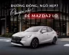 Mazda 2 2025 - Siêu Ưu Đãi Tháng Này – Mazda2 Sedan nhập Thái