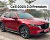 Mazda CX 5 2024 - MAZDA CX-5 2.0 AT PREMIUM – 11/2024 – XE LƯỚT SIÊU MỚI 